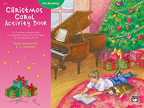 Christmas Carol Activity Book: Pre-reading (10 Christmas Favorites with Corresponding Musical Activity Pages for the Beginning Pianist)