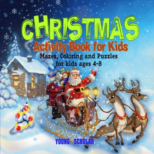Christmas Activity Book for Kids: Mazes, Coloring and puzzles for kids ages 4-8